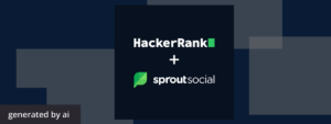 HackerRank and Sprout Social introductory image 