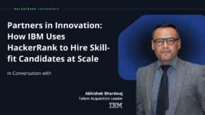 How IBM uses HackerRank to hire skill-fit candidates at scale