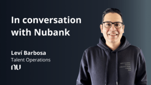 How Nubank uses data and analytics to measure the effectiveness of hiring strategies
