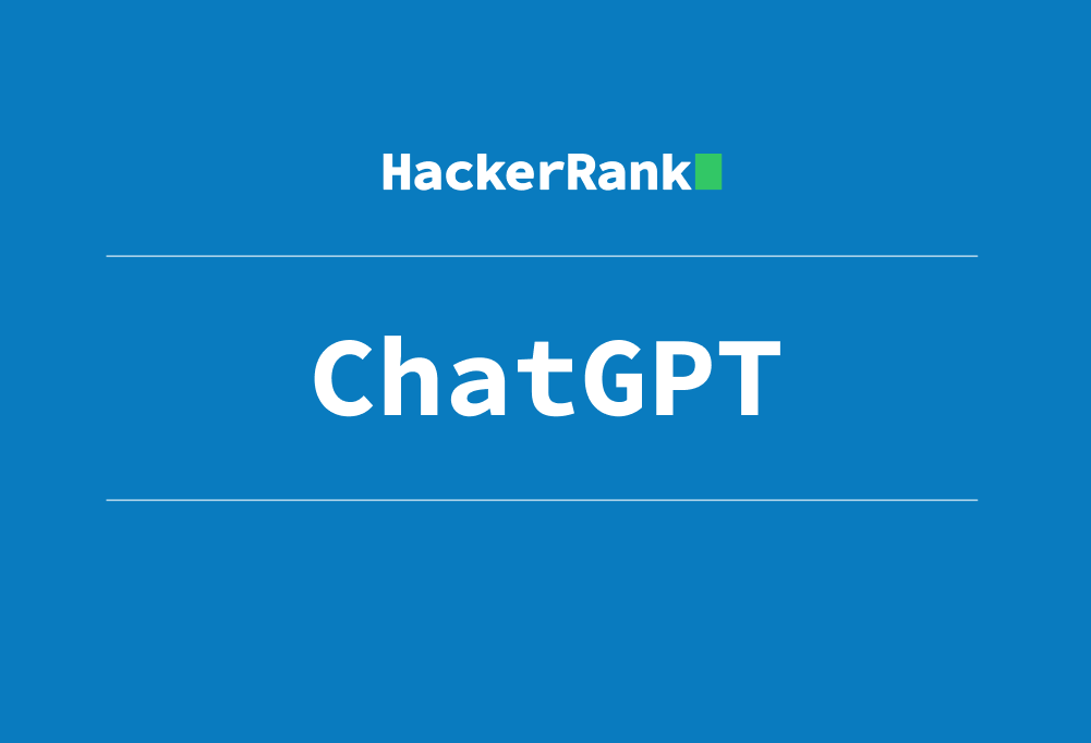 Chat(GPT) got your tongue? Live AMA With HackerRank’s ML team